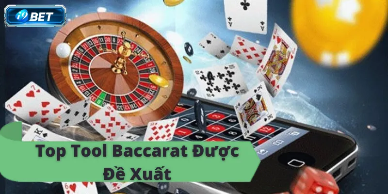 Top tool baccarat được đề xuất, tăng cơ